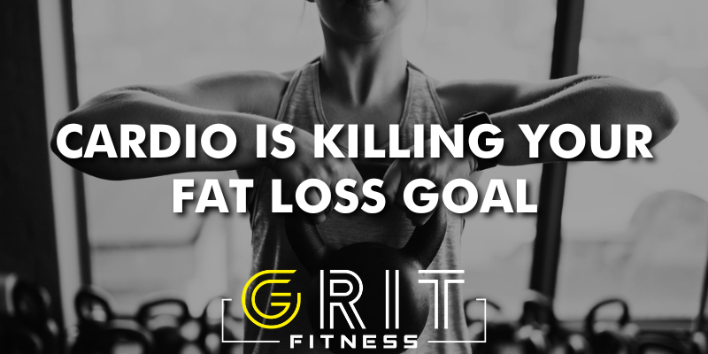 Cardio is killing your fat loss goal